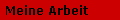 Meine Arbeit
